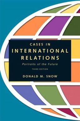 Cases in International Relations Portraits of the Future 3rd 9780205539086 Front Cover