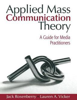 Applied Mass Communication Theory A Guide for Media Practitioners  9780205548736 Front Cover