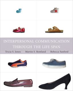 Interpersonal Communication Through the Life Span  9780205560059 Front Cover
