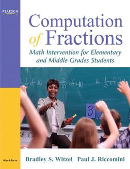 Computation of Fractions Math Intervention for Elementary and Middle Grades Students  9780205567386 Front Cover