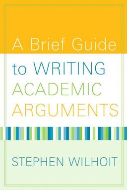 Brief Guide to Writing Academic Arguments  9780205568611 Front Cover