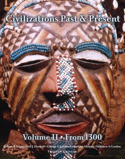 Civilizations Past and Present from 1300 12th 9780205574315 Front Cover