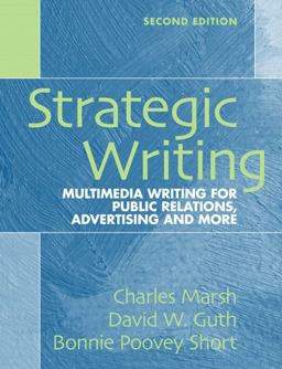 Strategic Writing Multimedia Writing for Public Relations, Advertising, and More 2nd 9780205591626 Front Cover