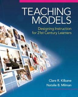 Teaching Models Designing Instruction for 21st Century Learners  9780205609970 Front Cover