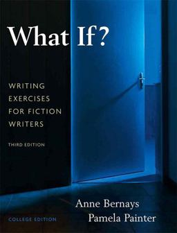 What If? Writing Exercises for Fiction Writers 3rd 9780205616886 Front Cover