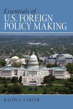 Essentials of U. S. Foreign Policy Making