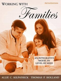 Working with Families An Integrative Model by Level of Need 5th 9780205673926 Front Cover