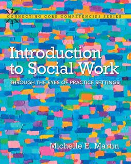 Introduction to Social Work Through the Eyes of Practice Settings  9780205681822 Front Cover