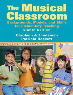 Musical Classroom Backgrounds, Models, and Skills for Elementary Teaching 8th 9780205687459 Front Cover