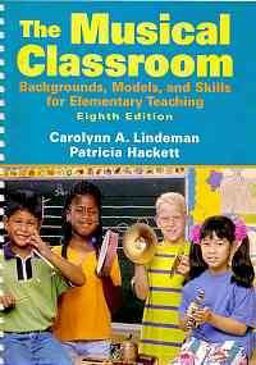 Musical Classroom Backgrounds, Models, and Skills for Elementary Teaching with CD 8th 9780205763641 Front Cover