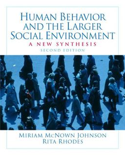 Human Behavior and the Larger Social Environment A New Synthesis 2nd 9780205763665 Front Cover