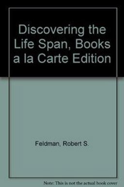 Discovering the Life Span, Books a la Carte Edition Discovering the Life Span, Books a la Carte Edition