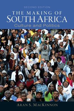 Making of South Africa Culture and Politics 2nd 9780205795499 Front Cover