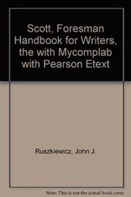 Scott, Foresman Handbook for Writers, the with MyCompLab with Pearson EText