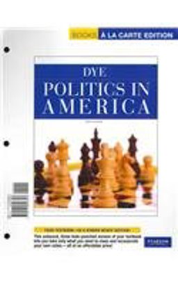 Politics in America, Books a la Carte Edition Politics in America, Books a la Carte Edition