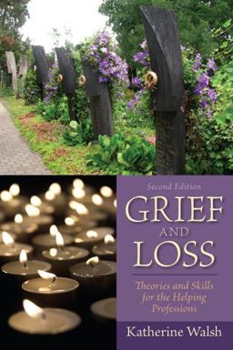 Grief and Loss Theories and Skills for the Helping Professions 2nd 9780205827091 Front Cover