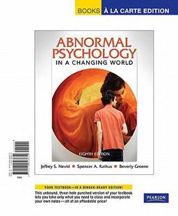 Abnormal Psychology in a Changing World, Books a la Carte Edition 8th 9780205828630 Front Cover
