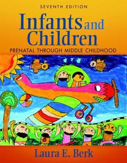 Infants and Children Prenatal Through Middle Childhood 7th 9780205831913 Front Cover