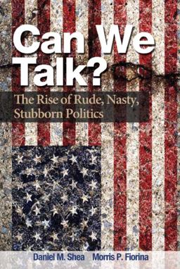 Can We Talk? The Rise of Rude, Nasty, Stubborn Politics  9780205885183 Front Cover