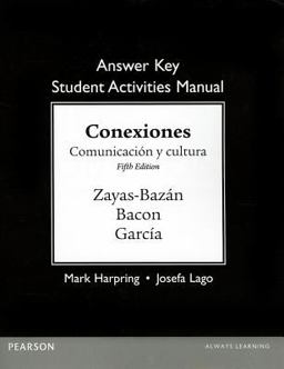 Answer Key for the Student Activities Manual for Conexiones