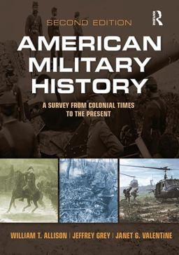 American Military History A Survey from Colonial Times to the Present 2nd 9780205898503 Front Cover