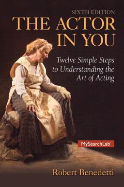 Actor in You Twelve Simple Steps to Understanding the Art of Acting 6th 9780205914906 Front Cover