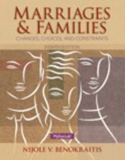 Marriages and Families: Changes, Choices and Constraints