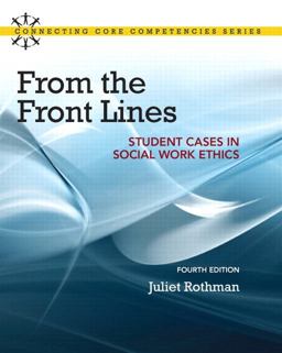 From the Front Lines Student Cases in Social Work Ethics 4th 9780205922451 Front Cover