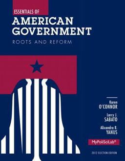 Essentials of American Government Roots and Reform, 2012 Election Edition, Books a la Carte Edition 11th 9780205937509 Front Cover