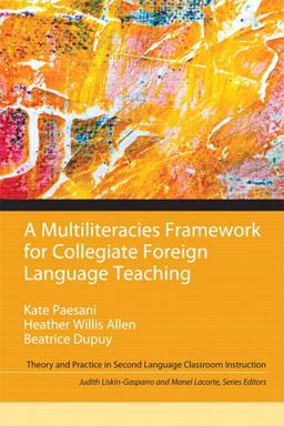 Multiliteracies Framework for Collegiate Foreign Language Teaching  9780205954049 Front Cover