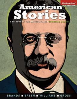American Stories A History of the United States, Combined Volume with NEW MyHistoryLab with EText -- Access Card Package 3rd 9780205961955 Front Cover