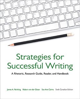 Strategies for Successful Writing A Rhetoric, Research Guide, Reader, and Handbook, Sixth Canadian Edition 6th 9780205969890 Front Cover