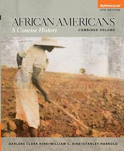 African Americans: A Concise History, Combined Plus New Myhistorylab With Etext 5th 9780205971237 Front Cover