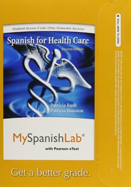 MyLab Spanish with Pearson EText -- Access Card -- for Spanish for Healthcare (one Semester Access) 2nd 9780205977789 Front Cover