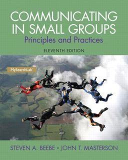 Communicating in Small Groups Principles and Practices 11th 9780205980833 Front Cover