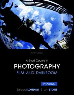 Short Course in Photography Film and Darkroom 9th 9780205982431 Front Cover