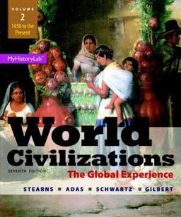 World Civilizations The Global Experience, Volume 2 7th 9780205986286 Front Cover