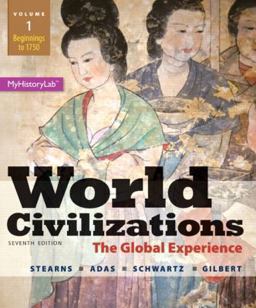 World Civilizations The Global Experience, Volume 1 7th 9780205986293 Front Cover