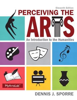 Perceiving the Arts An Introduction to the Humanities 11th 9780205995110 Front Cover