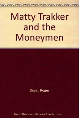 Matty Trakker and the Money Men