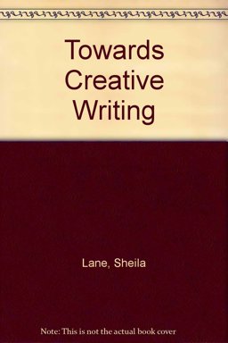 Towards Creative Writing Towards Creative Writing