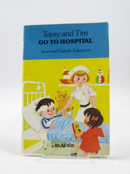 Topsy and Tim Go to Hospital