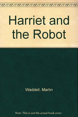 Harriet and the Robot