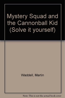 The Mystery Squad and the Cannonball Kid