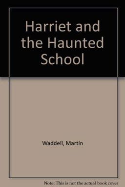 Harriet and the Haunted School