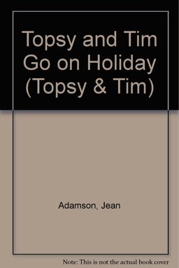 Topsy and Tim Go on Holiday