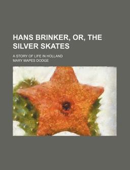 Hans Brinker, or, the Silver Skates