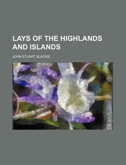 Lays of the Highlands and Islands