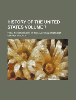 History of the United States from the Discovery of the American Continent History of the United States from the Discovery of the American Continent