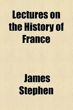 Lectures on the History of France
